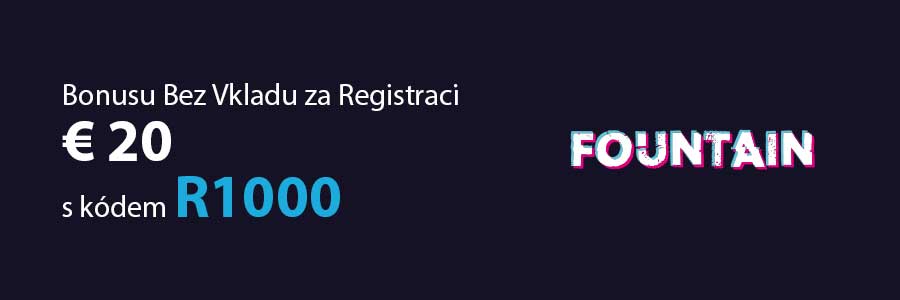 € 20 bonusu bez vkladu za registraci v Fontan R1000