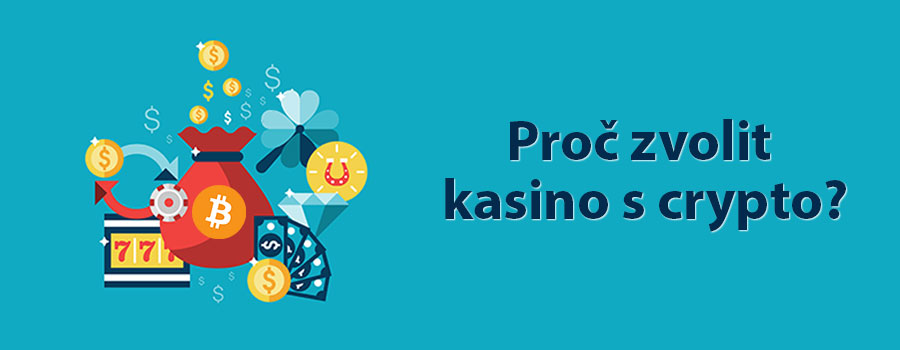 Proč zvolit kasino s crypto?