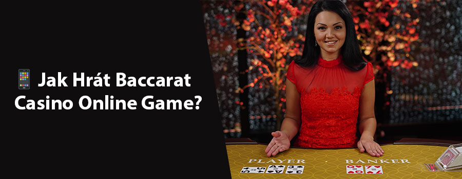 📱 Jak Hrát Baccarat Casino Online Game?