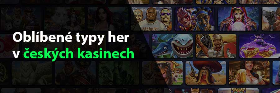 🎲 Oblíbené typy her v českých kasinech
